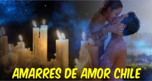 Amarres de amor chile